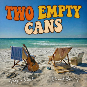 Two Empty Cans by Grayson Walsh, Daniel Bunting