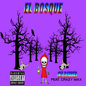C.M Rapper - El Bosque (feat. Crazy Max)
