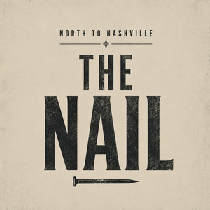 The Nail by North to Nashville