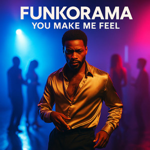 Funkorama - You Make Me Feel