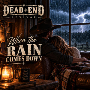 When the Rain Comes Down by Dead End Revival
