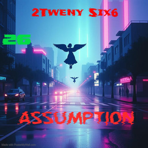 Assumption by 2Tweny Six6