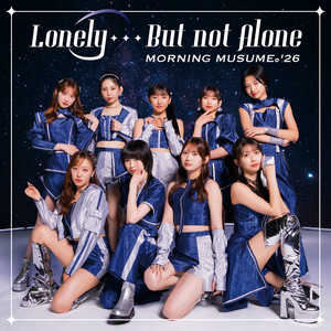 Lonely...But not Alone by モーニング娘。'26, モーニング娘。