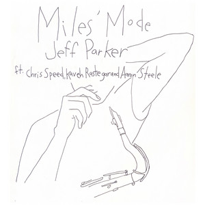 Miles' Mode (feat. Chris Speed, Kaveh Rastegar & Aaron Steele) by Jeff Parker, Chris Speed, Kaveh Rastegar, Aaron Steele