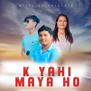 Mitra KC, Suresh Lama & Aarati Dhakal - K Yahi Maya Ho