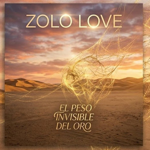 El peso invisible del oro by Zolo Love