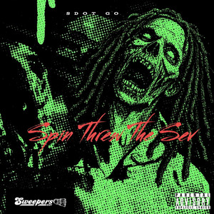 Spin Threw The Sev by Sdot Go, SweepersENT
