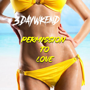 Permission To Love by 3DayWkend