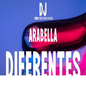 DIFERENTES by Dj Arabella