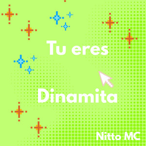 Tu Eres Dinamita by Nitto MC