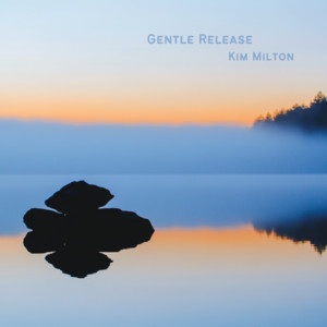Gentle Release by Kim Milton