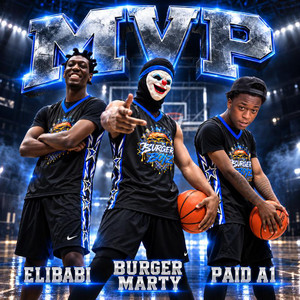 MVP by Burger Marty, Paid A1, Yungelibabi