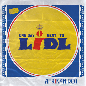 One Day I Went To Lidl by Afrikan Boy