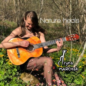 Iryna Marchak — Nature Heals