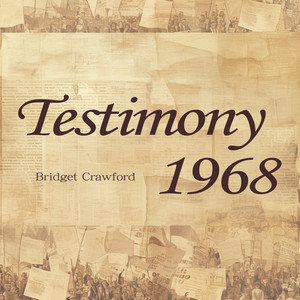 Testimony 1968 by Bridget Crawford