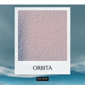 Orbita by Bad River