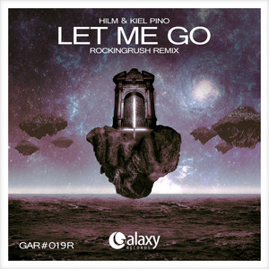Let Me Go - Rockingrush Remix by HiLM, Kiel Pino, Rockingrush