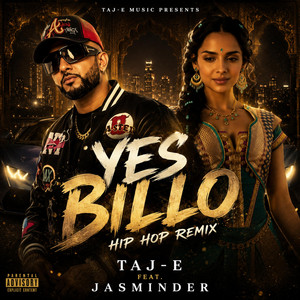 Yes Billo Duet (Hip Hop) by TAJ-E, Jasminder