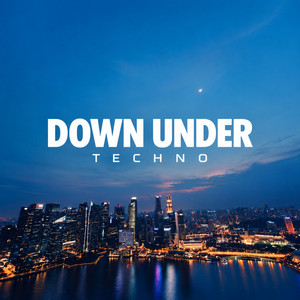 Down Under - Techno by JW Velly, Berlin Techno Unit
