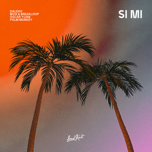 Si Mi by DALEXO, Boix & Breakloop, Oscar Yuan, Palm Monkey