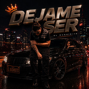Dejame Ser by El Gushisito