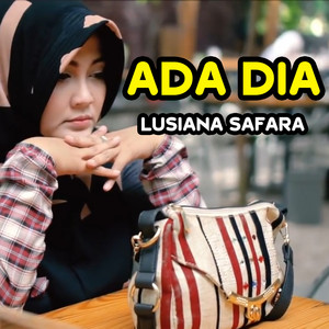 Lusiana Safara - Ada Dia