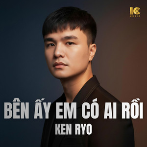 Bên Ấy Em Có Ai Rồi by Ken Ryo