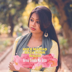 Kher Mamad & Raza Noor Wazir - Grina Sanda Ma Grza