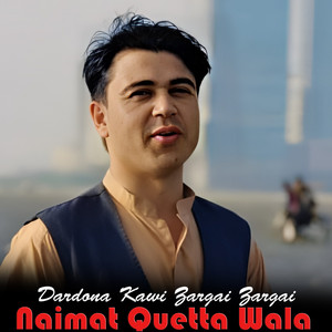 Naimat Quetta Wala - Tar Zwani De Sadaqa Sam