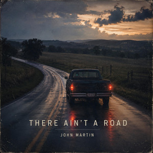 There Ain't A Road by John F Martin