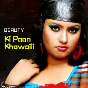 Beauty - Ki Paan Khawaili