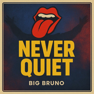 Big Bruno - Never quiet