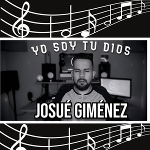 Josué Giménez - Yo Soy Tu Dios