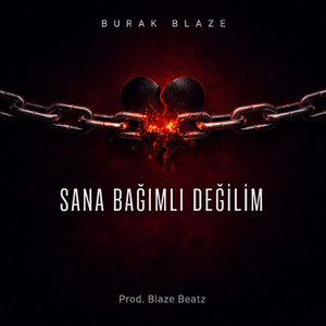 Sana Bağımlı Değilim by Burak Blaze