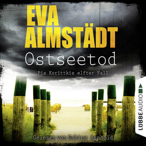 Ostseetod - Pia Korittkis elfter Fall - Kommissarin Pia Korittki 7 (Ungekürzt)