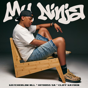 KayCherlow NLL, Hitboss SA & Cliff Kayden - My Ninja