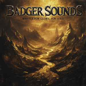 Whistle For Glory, For Gold by Badger Sounds