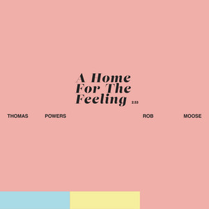 Rob Moose — A Home For The Feeling (2026)