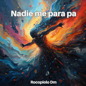 Nadie me para pa by Rocopiolo Dm