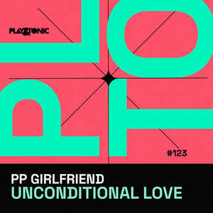 Unconditional Love - Radio Mix by PP Girlfriend