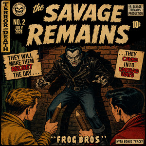 Frog Bros by Savage Remains