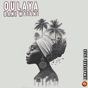 Oulaya - Bani Watani (Remastered 2024)