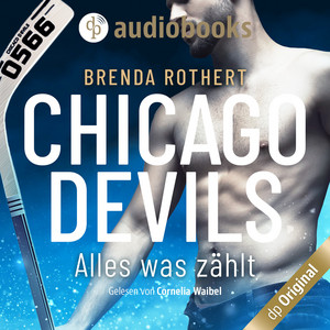 Alles, was zählt [Chicago Devils, Band 2 (Ungekürzt)]