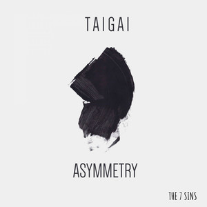 Taigai — Asymmetry
