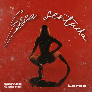 Essa Sentada by Camila Cabral, Leras