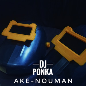 DJ Ponka - Aké-Nouman