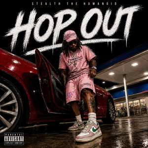 Hop Out by $tealth The Humanoid