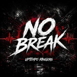 No Break by Uptempo Rangers