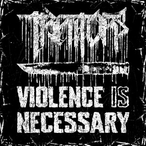 VIOLENCE IS NECESSARY by Traitors