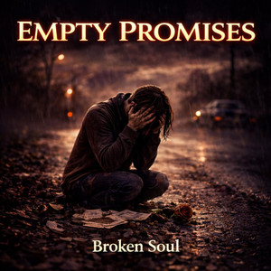 Empty Promises (Official Audio) by Broken Soul